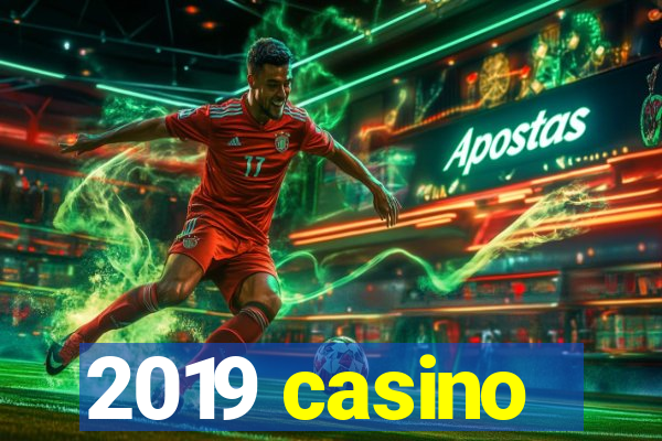 2019 casino