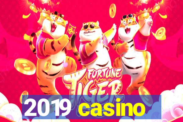 2019 casino