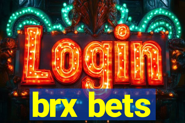 brx bets