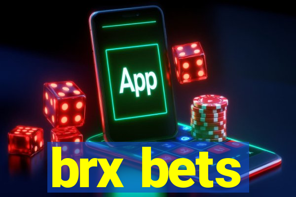 brx bets