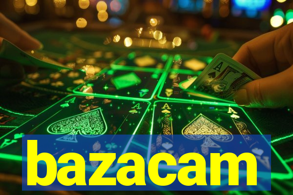 bazacam