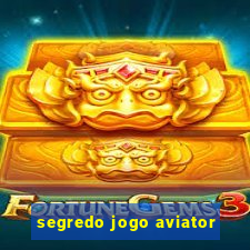 segredo jogo aviator