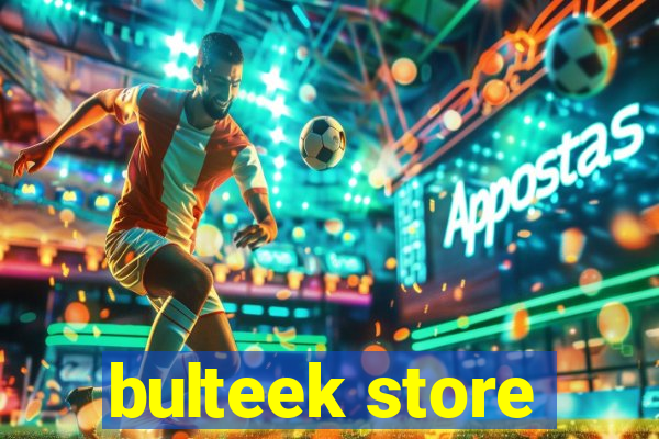 bulteek store