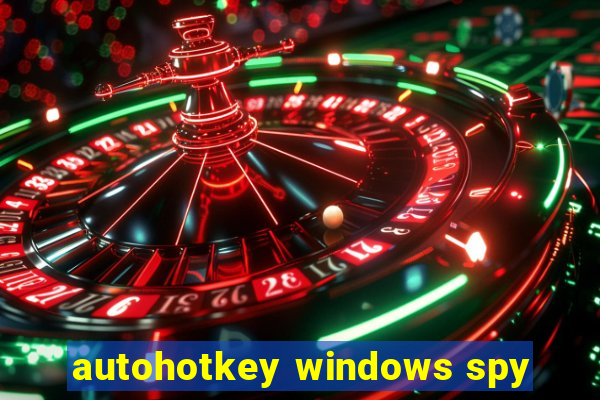 autohotkey windows spy