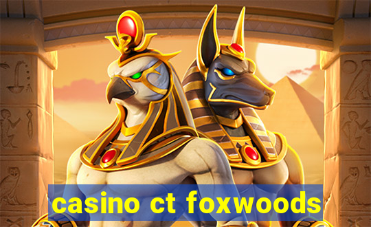 casino ct foxwoods