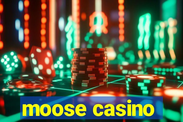 moose casino