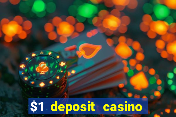 $1 deposit casino bonus casino reviews