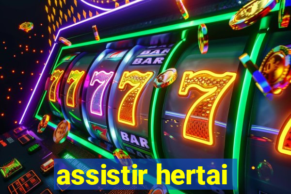 assistir hertai