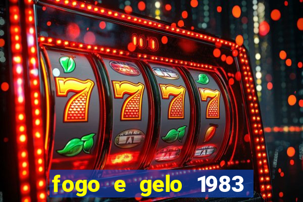 fogo e gelo 1983 dublado download