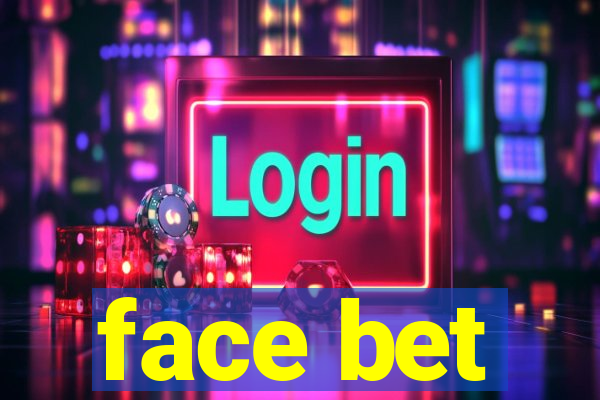 face bet