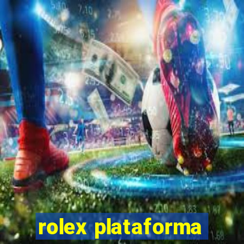 rolex plataforma