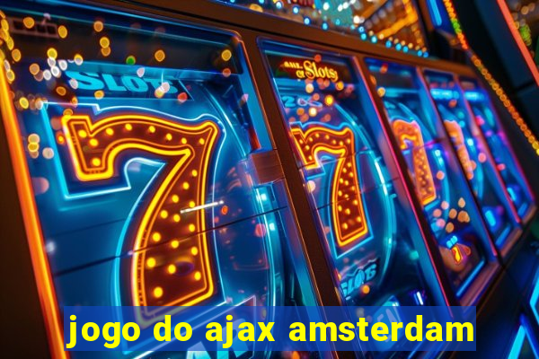 jogo do ajax amsterdam