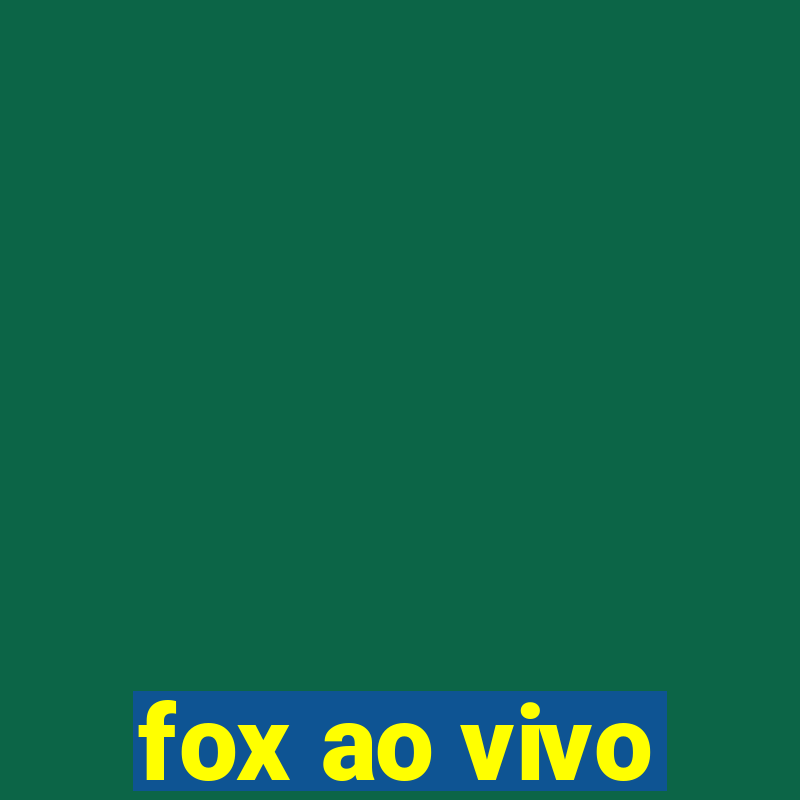 fox ao vivo