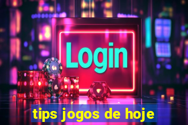 tips jogos de hoje