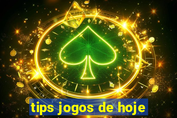 tips jogos de hoje