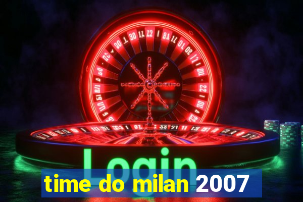 time do milan 2007