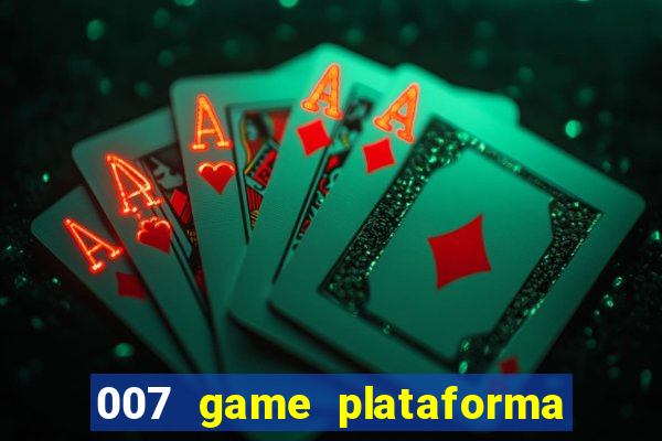 007 game plataforma de jogos