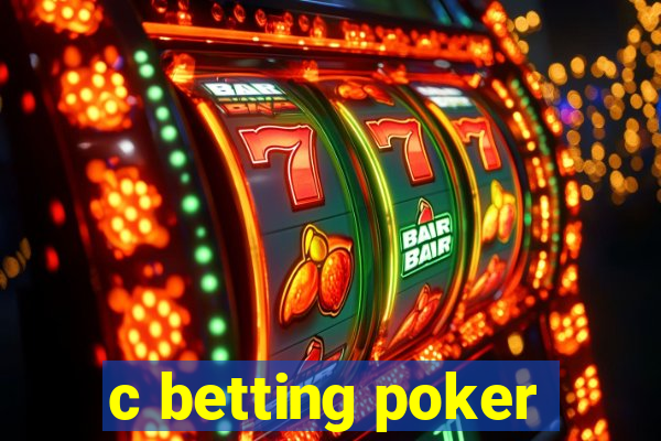 c betting poker