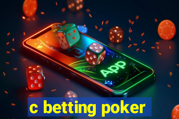 c betting poker