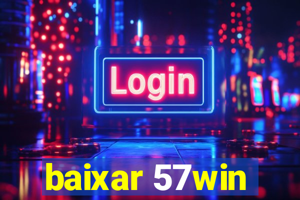 baixar 57win