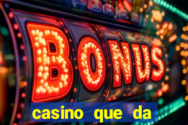 casino que da bonus sem deposito