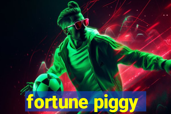 fortune piggy