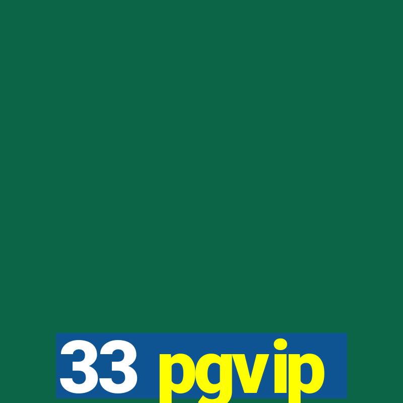 33 pgvip