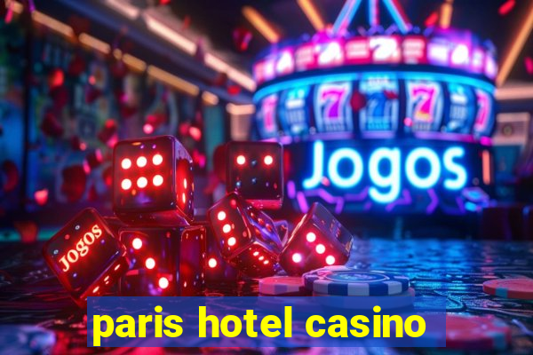 paris hotel casino