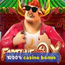 1000% casino bonus