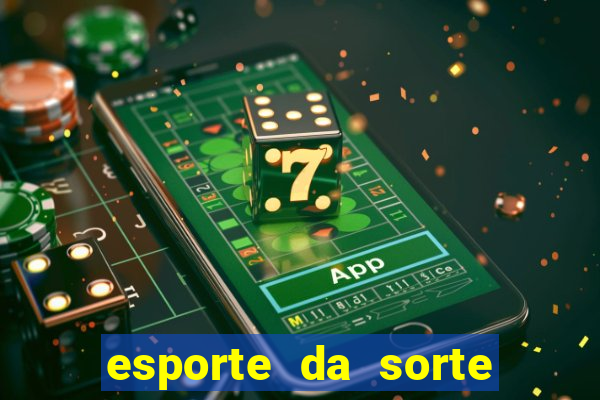 esporte da sorte casino login