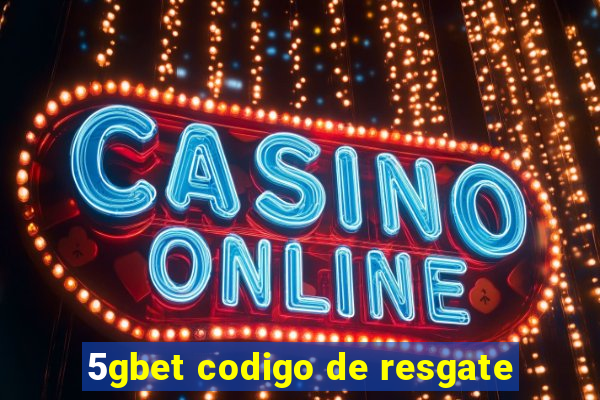 5gbet codigo de resgate