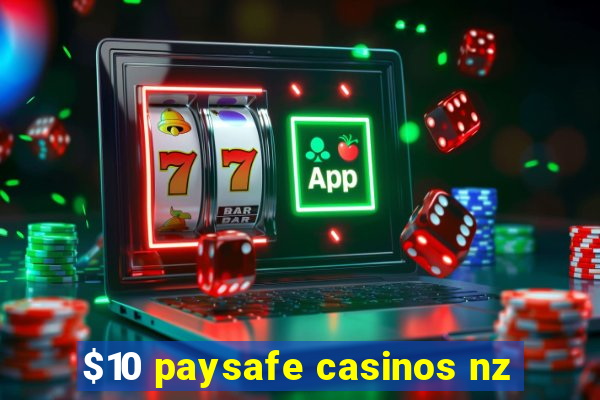 $10 paysafe casinos nz