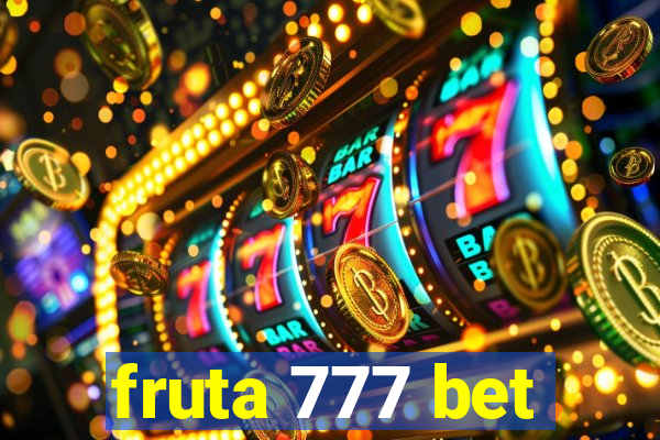 fruta 777 bet