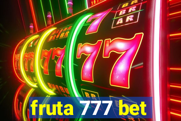 fruta 777 bet