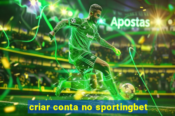 criar conta no sportingbet