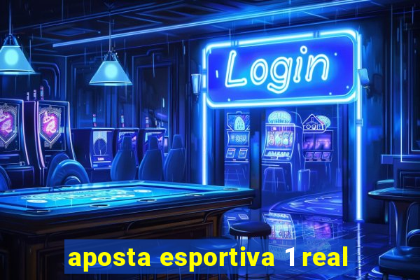 aposta esportiva 1 real