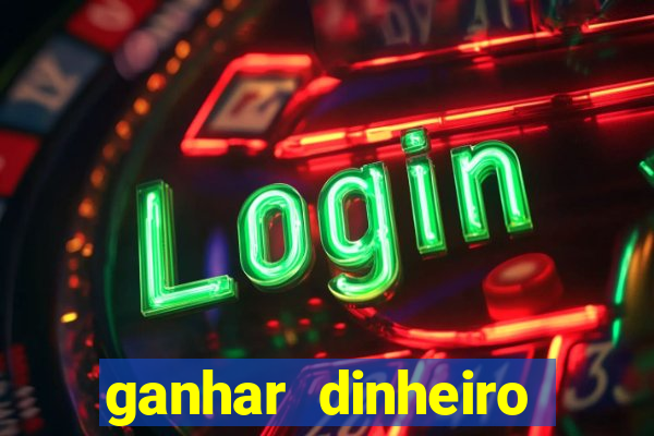 ganhar dinheiro jogando online