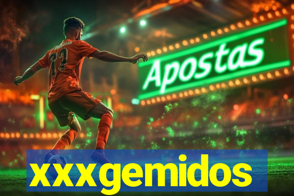 xxxgemidos