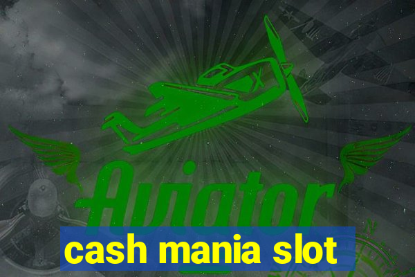 cash mania slot