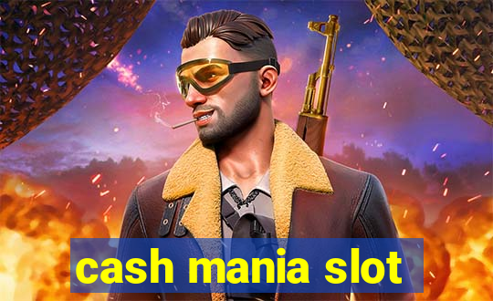 cash mania slot