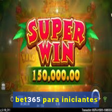 bet365 para iniciantes