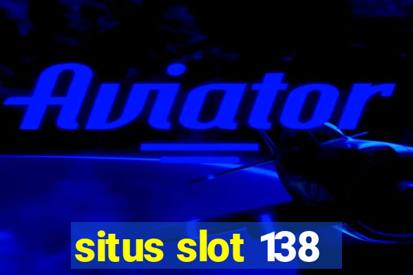 situs slot 138