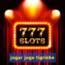 jogar jogo tigrinho