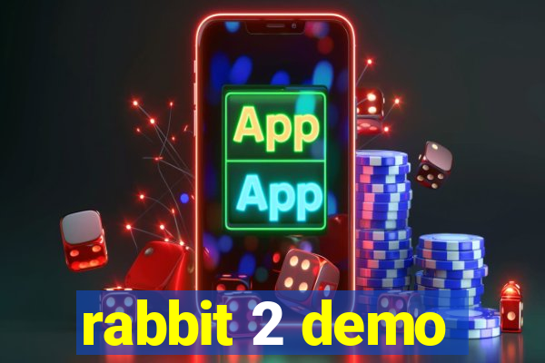 rabbit 2 demo