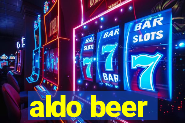 aldo beer