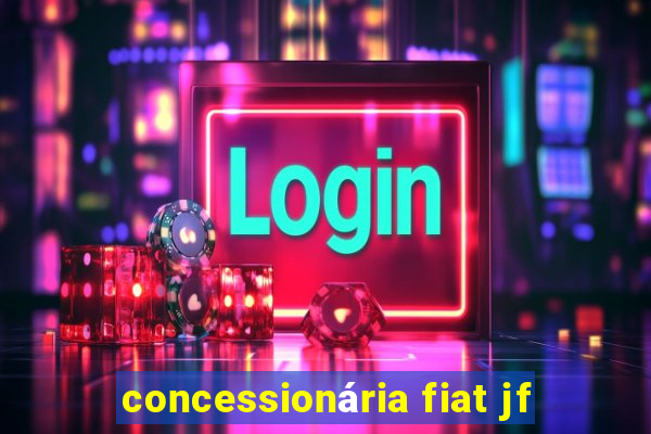 concessionária fiat jf