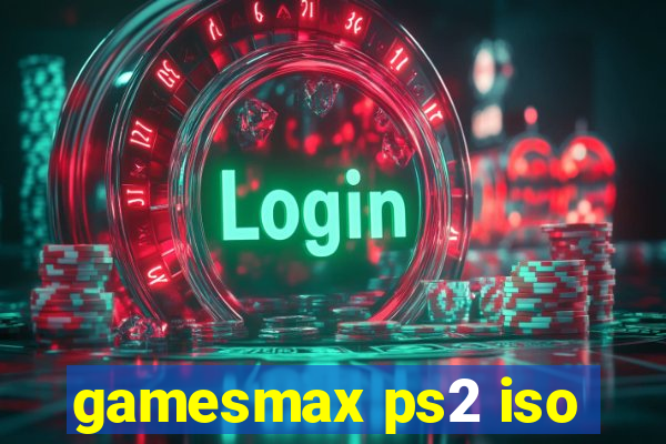 gamesmax ps2 iso