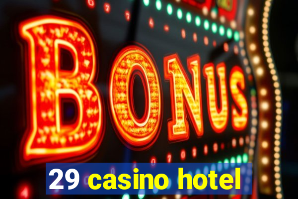 29 casino hotel