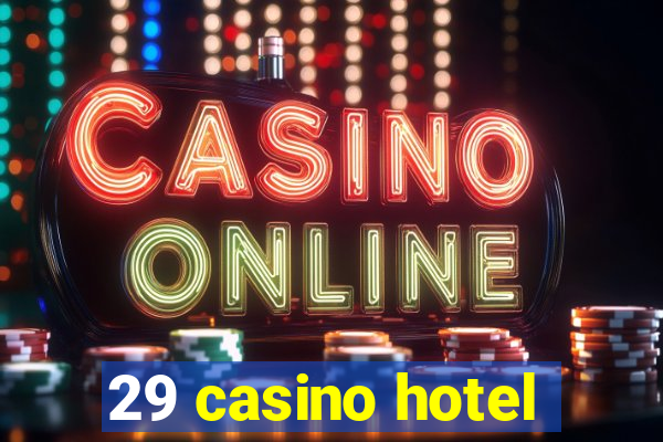 29 casino hotel