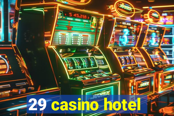 29 casino hotel